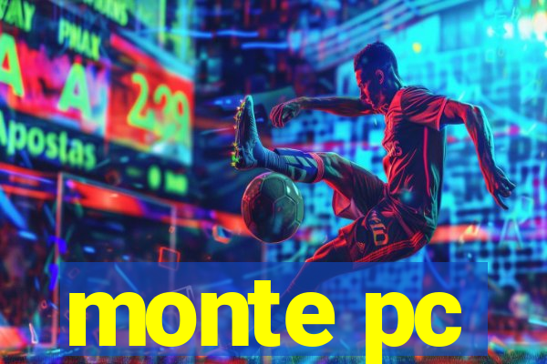 monte pc